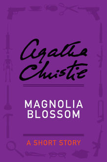 Magnolia Blossom, Agatha Christie