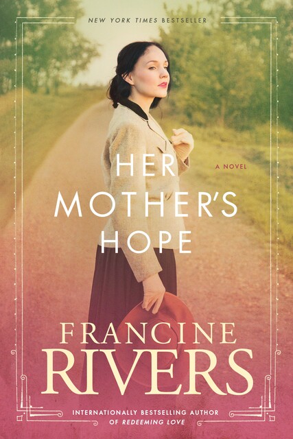 Her Mother's Hope, Francine Rivers