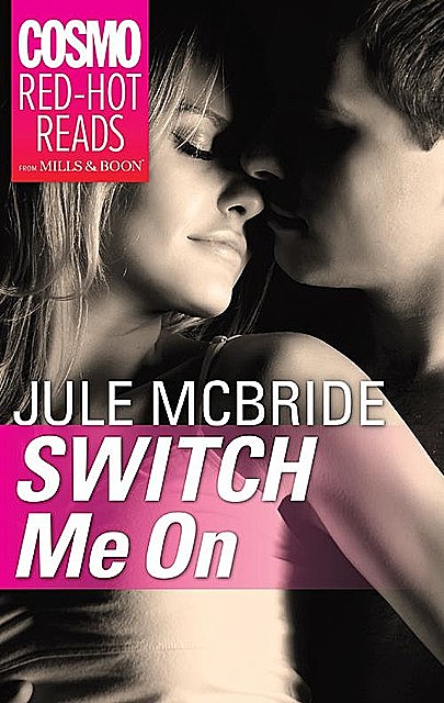Switch Me On, Jule McBride