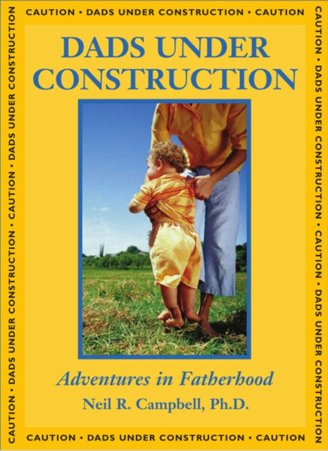 Dads Under Construction, Neil Campbell