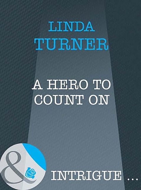 A Hero To Count On, Linda Turner