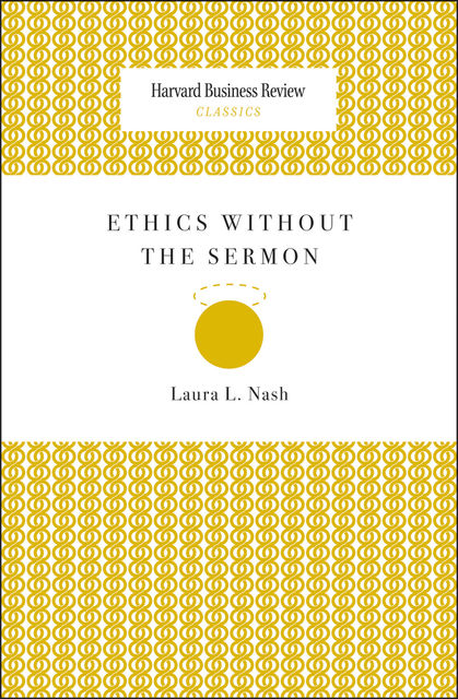 Ethics Without the Sermon, Laura Nash