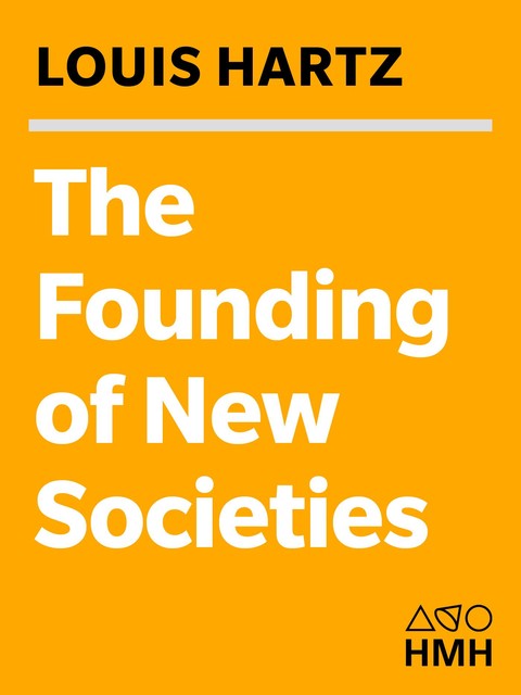 The Founding of New Societies, Louis Hartz