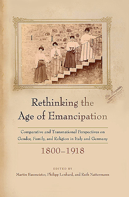 Rethinking the Age of Emancipation, Martin Baumeister, Philipp Lenhard, Ruth Nattermann