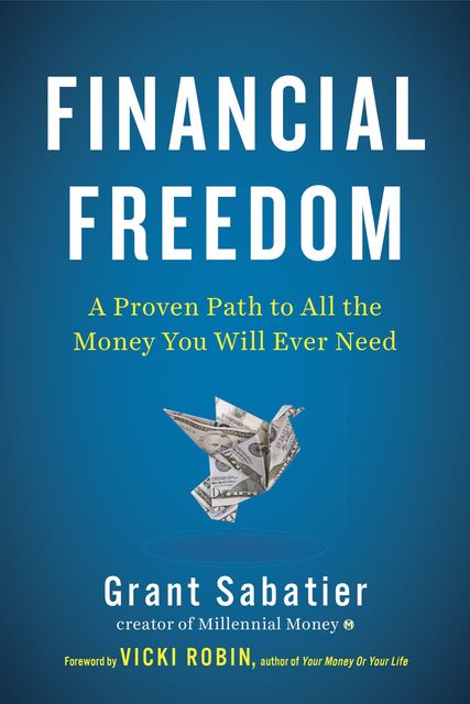 Financial Freedom, Vicki Robin, Grant Sabatier