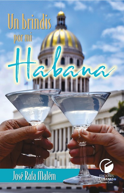 Un brindis por mi Habana, José Rafa Malém