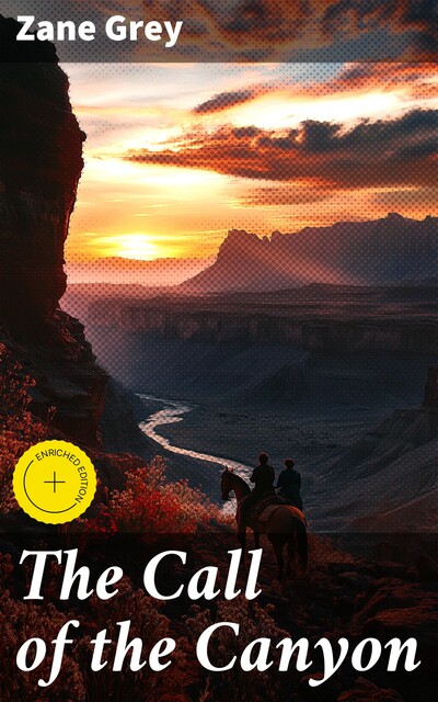 The Call of the Canyon, Zane Grey
