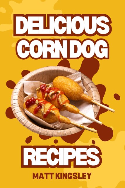 Corndog Recipes, Matt Kingsley