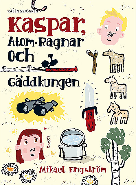 Kaspar, Atom-Ragnar och gäddkungen, Mikael Engström