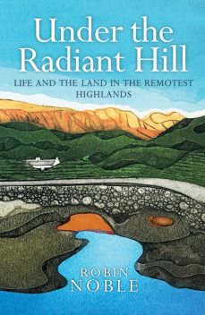 Under the Radiant Hill, Robin Noble