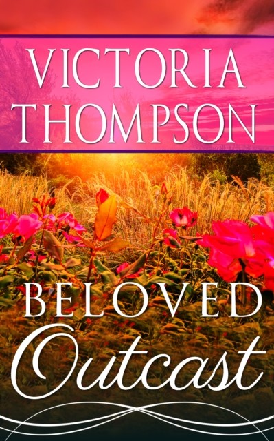 Beloved Outcast, Victoria Thompson