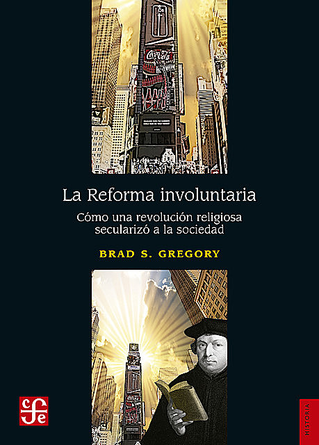 La Reforma involuntaria, Brad S. Gregory
