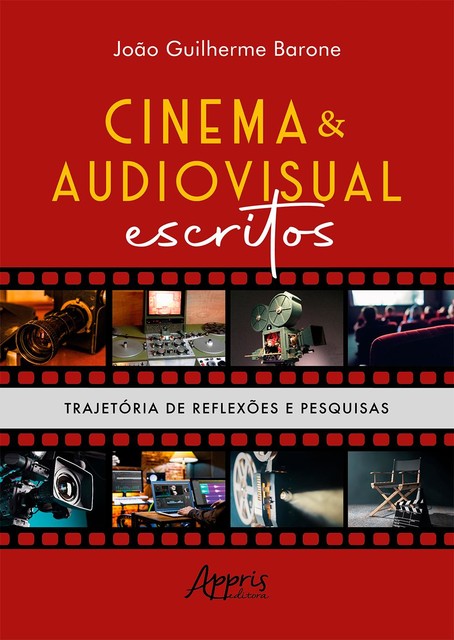 Cinema & Audiovisual Escritos: Trajetória de Reflexões e Pesquisas, João Barone