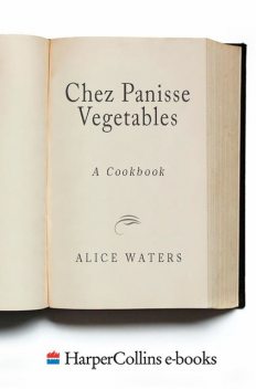 Chez Panisse Vegetables, Alice L. Waters