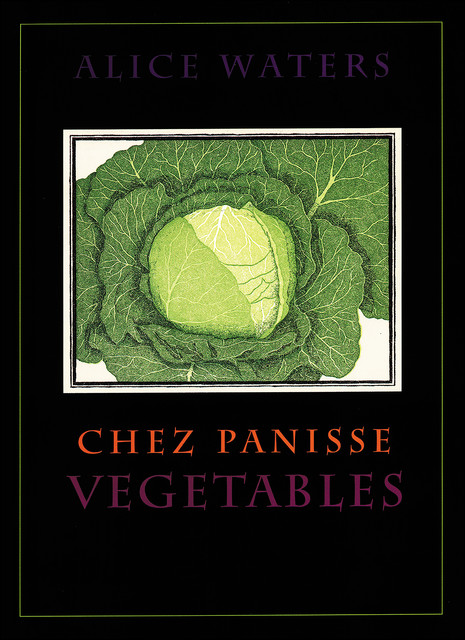 Chez Panisse Vegetables, Alice L. Waters