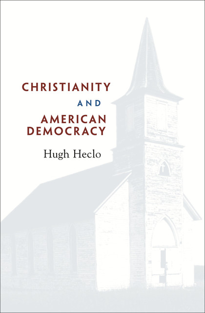 Christianity and American Democracy, Hugh Heclo