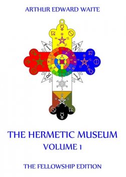 The Hermetic Museum, Volume 1, Arthur Edward Waite