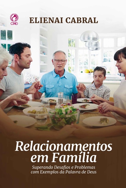 Relacionamentos em Família (Livro de Apoio Adulto), Elienai Cabral