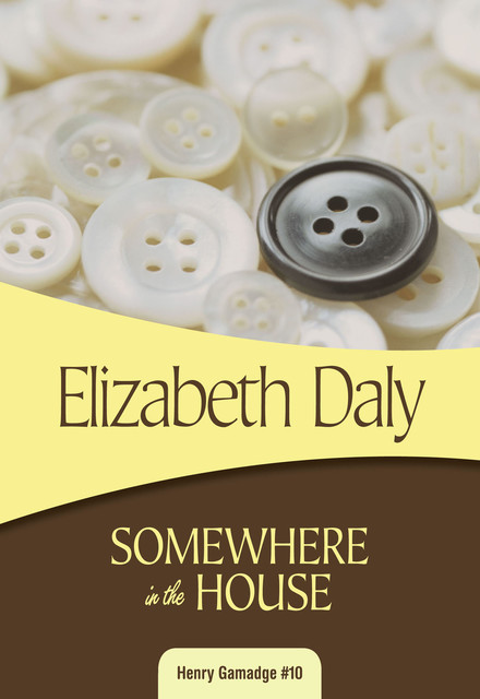 Somewhere in the House, Elizabeth Daly