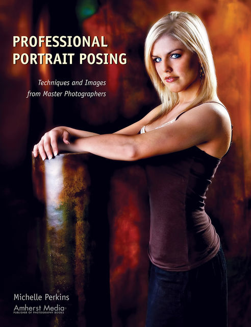 Professional Portrait Posing, Michelle Perkins