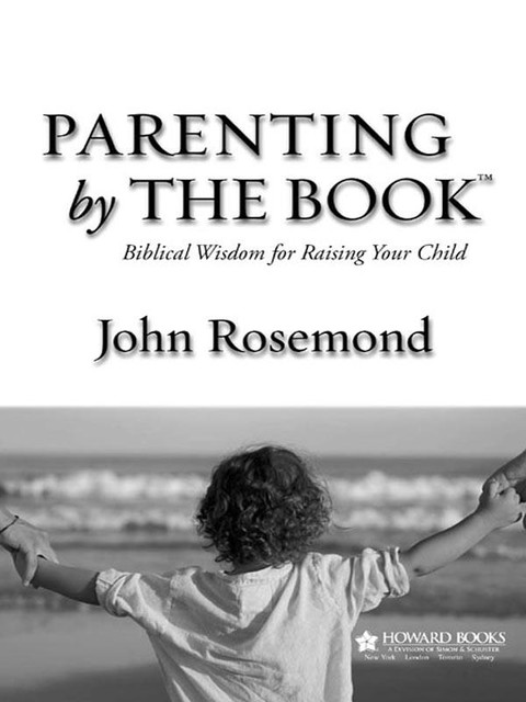 Parenting by the Book, John Rosemond