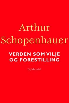 Verden som vilje og forestilling, Arthur Schopenhauer