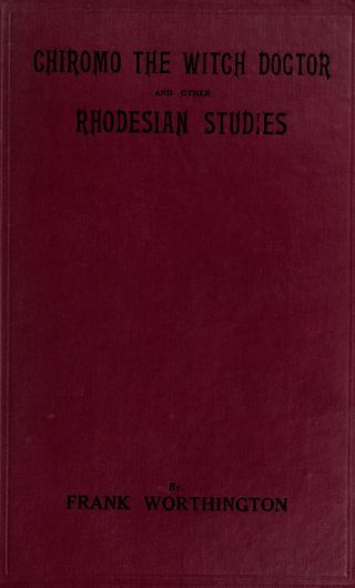 The Witch Doctor and other Rhodesian Studies, Frank Worthington