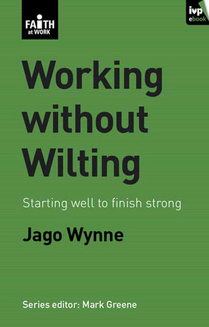 Working without wilting, Jago Wynne