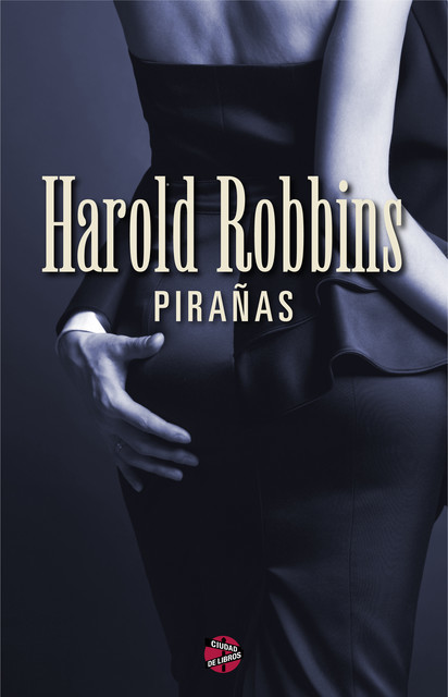 Pirañas, Harold Robbins