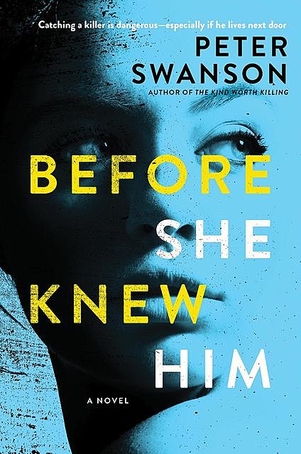 Before She Knew Him: A Novel, Peter Swanson
