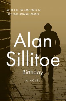 Birthday, Alan Sillitoe