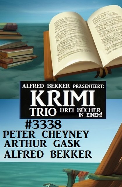 Krimi Trio 3338, Alfred Bekker, Peter Cheyney, Arthur Gask