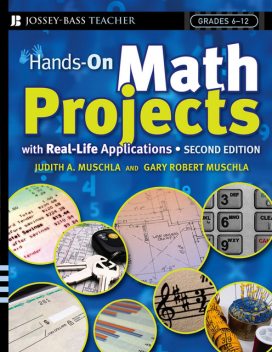 Hands-On Math Projects With Real-Life Applications, Gary Robert Muschla, Judith A.Muschla