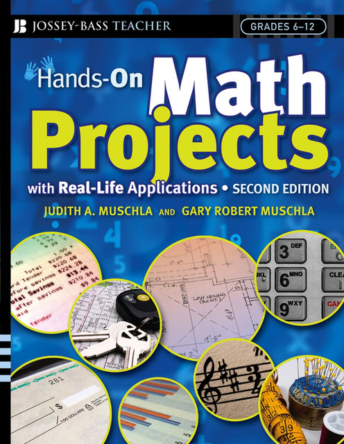 Hands-On Math Projects With Real-Life Applications, Gary Robert Muschla, Judith A.Muschla