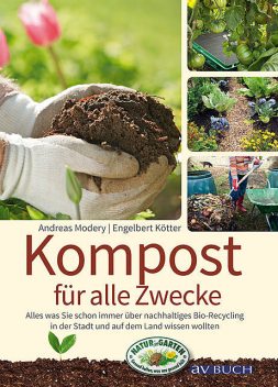 Kompost für alle Zwecke, Andreas Modery, Engelbert Kötter