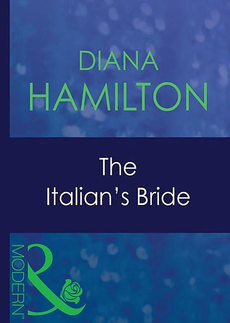 The Italian's Bride, Diana Hamilton