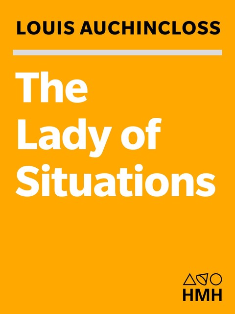 The Lady of Situations, Louis Auchincloss