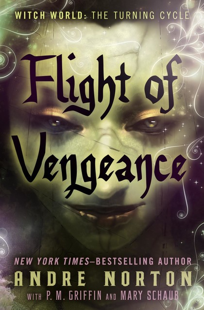 Flight of Vengeance, Andre Norton, Mary H. Schaub, P.M. Griffin