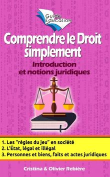 Comprendre le Droit simplement n°1, Cristina Rebiere, Olivier Rebiere