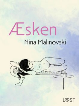 Æsken – erotisk novelle, Nina Malinovski