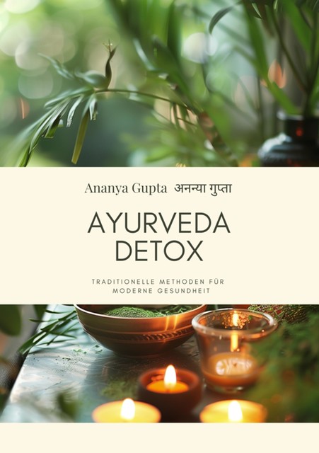 Ayurveda Detox, Ananya Gupta