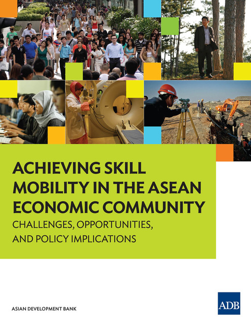 Achieving Skill Mobility in the ASEAN Economic Community, Demetrios G. Papademetriou, Dovelyn Rannveig Mendoza, Guntur Sugiyarto, Brian Salant