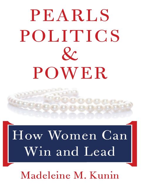 Pearls, Politics, and Power, Madeleine Kunin