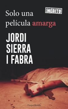 Solo una película amarga, Jordi Sierra I Fabra