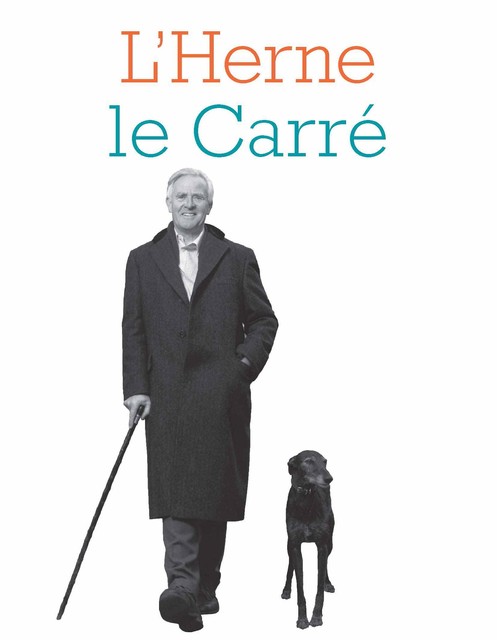 Cahier de L'Herne N°122 : John le Carré, John Le carré, Isabelle Perrin