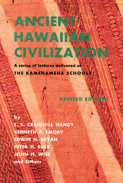 Ancient Hawaiian Civilization, e.s. Craighill Handy