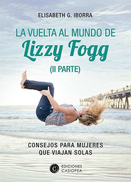 La vuelta al mundo de Lizzy Fogg (II Parte), Elisabeth G. Iborra