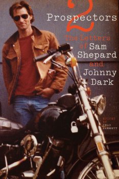 Two Prospectors, Sam Shepard, Johnny Dark