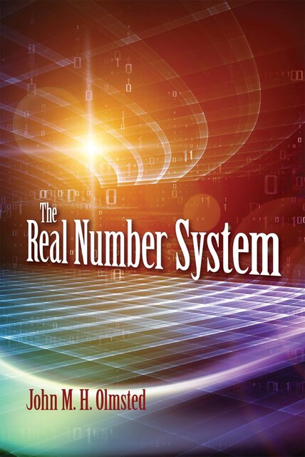 The Real Number System, John M.H.Olmsted