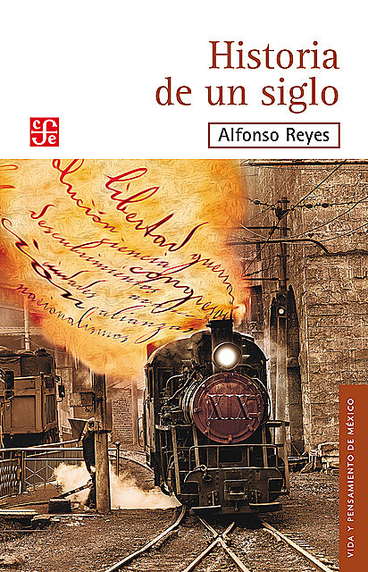 Historia de un siglo, Alfonso Reyes